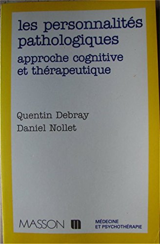 Les personnalités pathologiques : Approche cognitive et thérapeutique