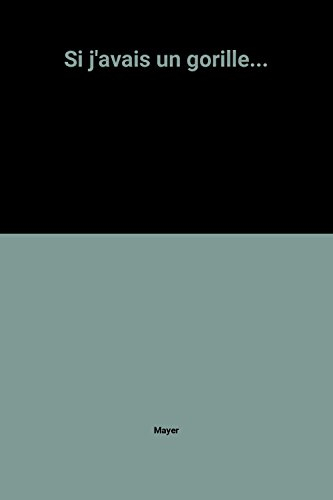 si j'avais un gorille...