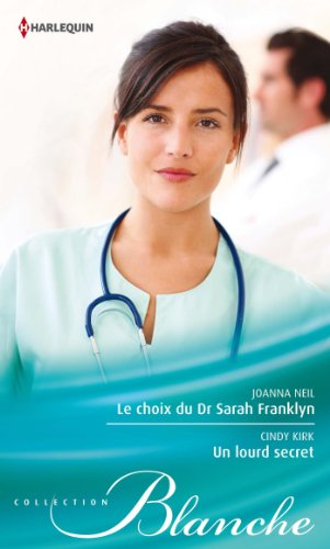 Le choix du Dr Sarah Franklyn. Un lourd secret