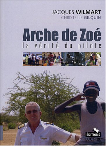 Arche de Zoé : la vérité du pilote