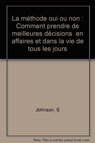 La méthode oui ou non : comment prendre la bonne décision au bon moment