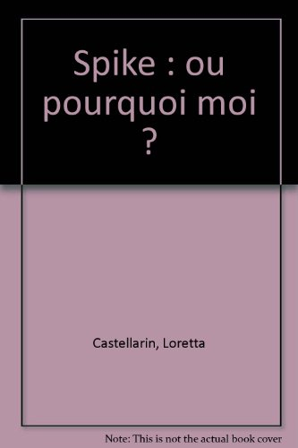 Spike ou Pourquoi moi ?