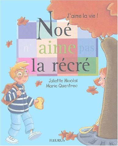 Noé n'aime pas la récré