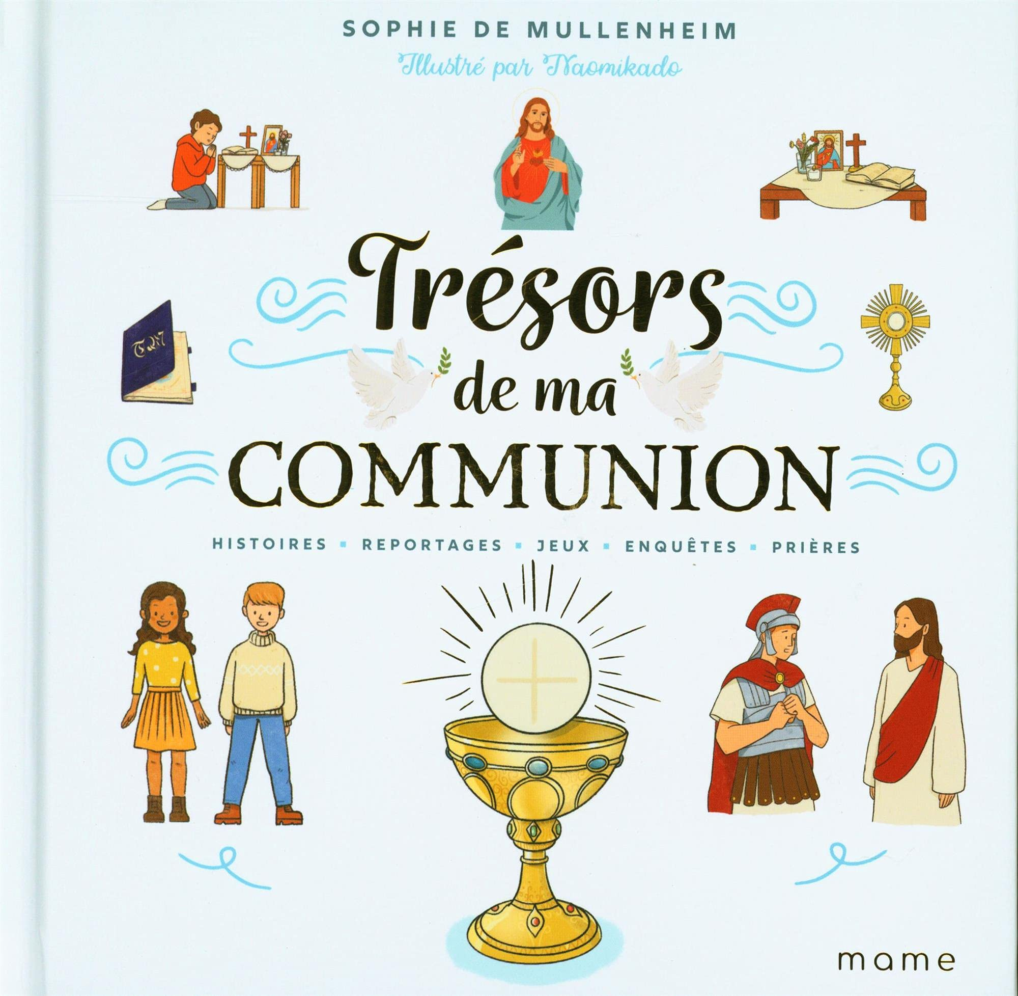 Trésors de ma communion : histoires, reportages, jeux, enquêtes, prières