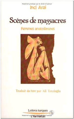 Scènes de massacres : femmes d'Anatolie