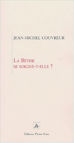 La bêtise se soigne-t-elle ?