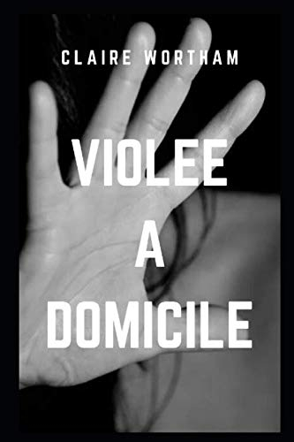 Violée à domicile