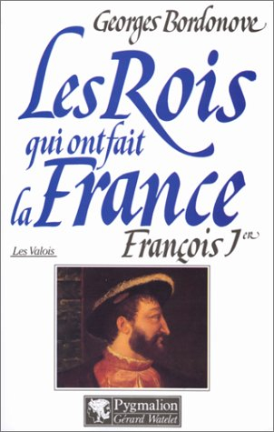 les rois qui ont fait la france. [les valois]