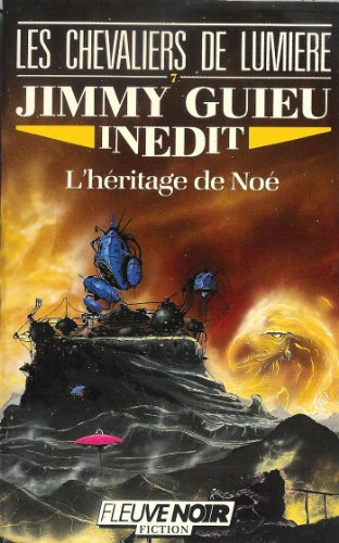 Les Chevaliers de lumière. Vol. 7. L'Héritage de Noé