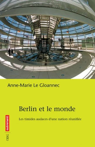 Berlin et le monde : les timides audaces d'une nation réunifiée