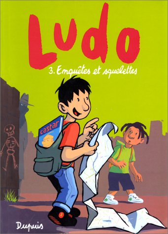 Ludo. Vol. 3. Enquêtes et squelettes