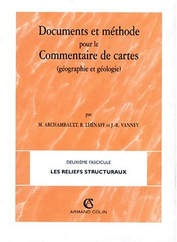 documents et méthodes pour le commentaire de cartes. : fascicule 2, les reliefs structuraux