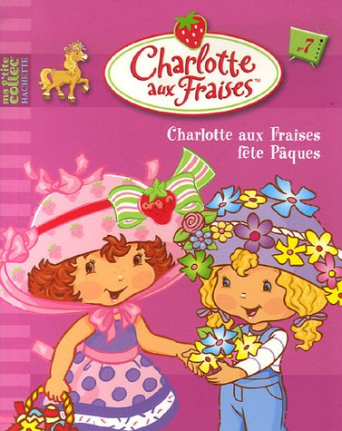 Charlotte aux fraises. Vol. 7. Charlotte aux fraises fête Pâques