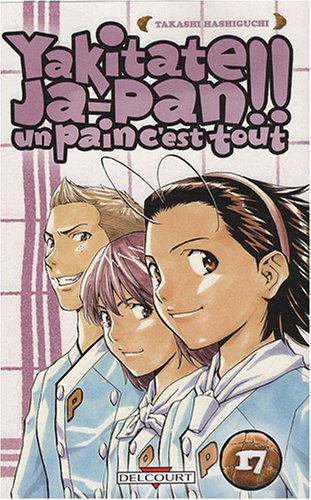 Yakitate Ja-Pan ! : un pain c'est tout. Vol. 17