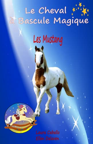 Le Cheval à Bascule Magique: 1 - Les Mustang