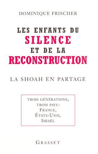 Les enfants du silence et de la reconstruction : la Shoah en partage : trois générations, trois pays