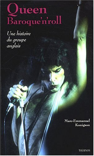 Queen, baroque'n'roll : une histoire du groupe anglais