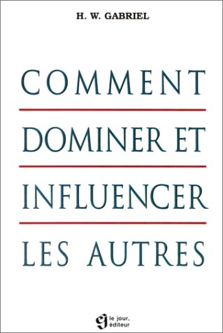 Comment dominer et influencer les autres
