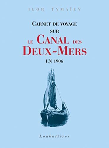 Carnet de voyage sur le canal des Deux-Mers en 1906