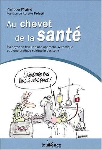 Au chevet de la santé : plaidoyer en faveur d'une approche systémique et d'une pratique spirituelle 