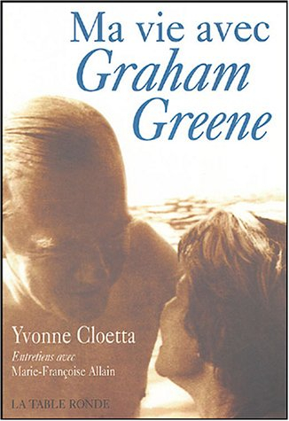 Ma vie avec Graham Greene : à la recherche d'un commencement