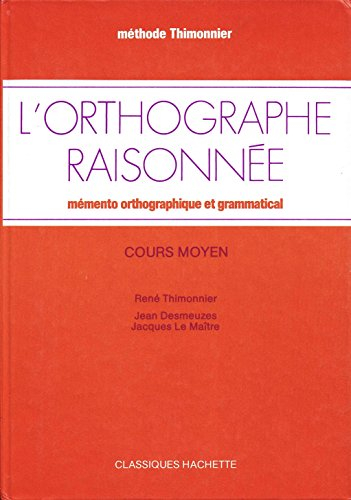 L'Orthographe raisonnée : mémento orthographique et grammatical, CM