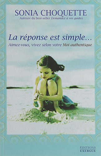 La réponse est simple : aimez-vous, vivez selon votre moi authentique