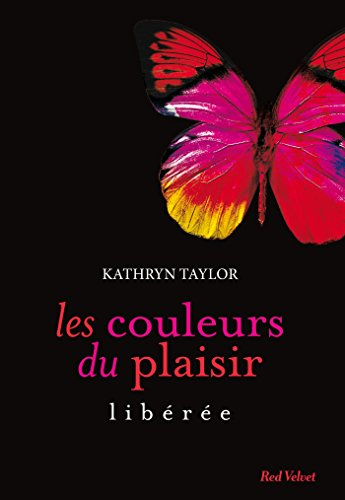Les couleurs du plaisir. Libérée