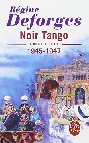 La bicyclette bleue. Vol. 4. Noir tango : 1945-1947
