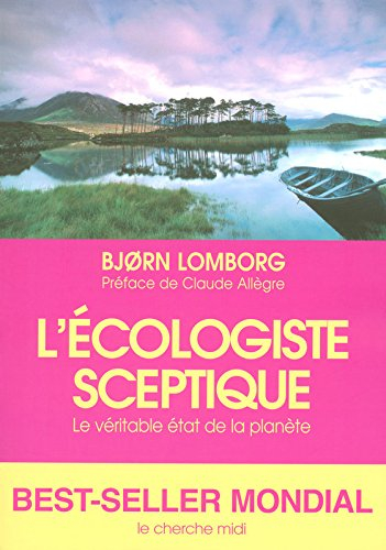 L'écologiste sceptique : le véritable état de la planète