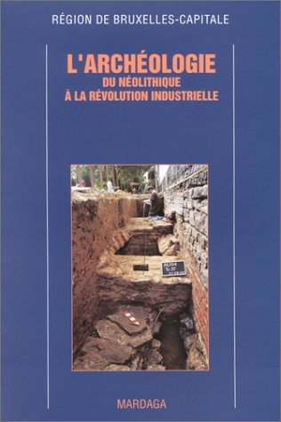 archéologie : du néolithique à la révolution industrielle