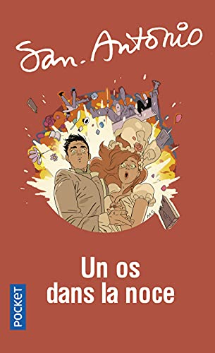 San-Antonio. Vol. 82. Un os dans la noce