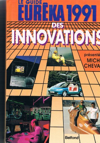 Le Guide Eurêka des innovations 1991