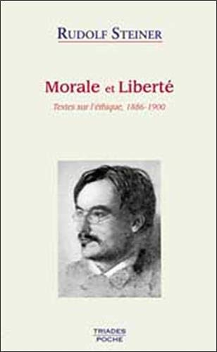 Morale et liberté : textes sur l'éthique, 1886-1900
