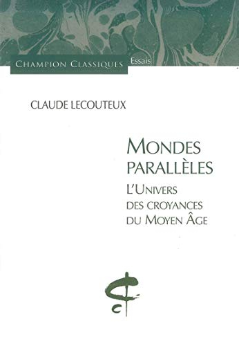 Mondes parallèles : l'univers des croyances du Moyen Age