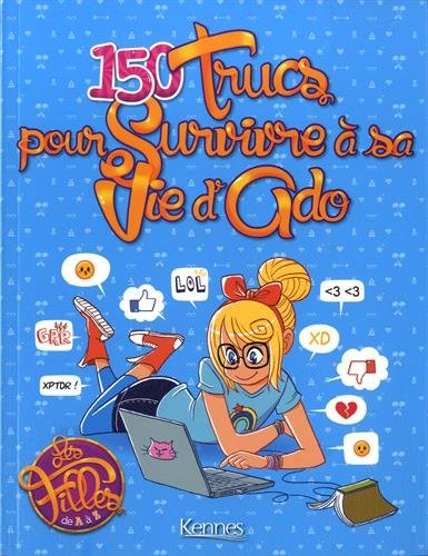 150 trucs pour survivre à sa vie d'ado