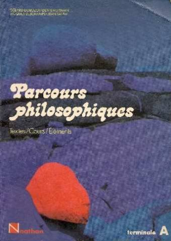 parcours philosophiques : textes, cours, éléments, terminale a