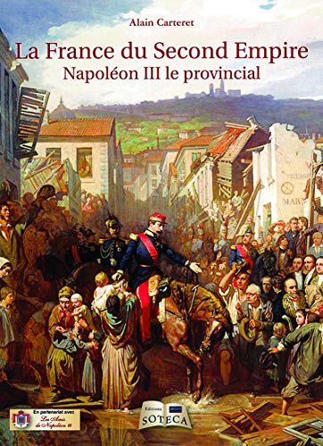 La France du Second Empire : Napoléon III le provincial