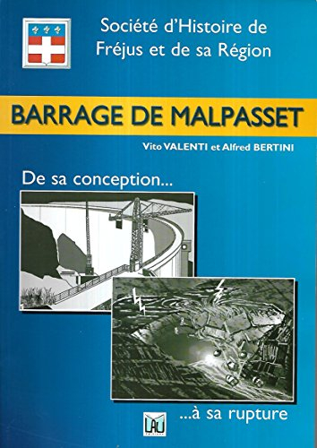 Barrage de Malpasset : de sa conception à sa rupture