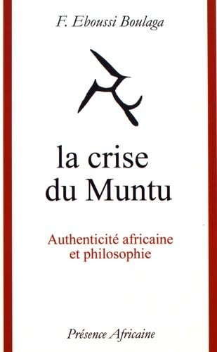 La crise du Muntu : authenticité africaine et philosophie