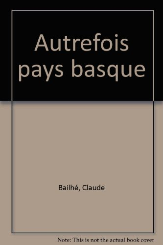 Autrefois le Pays basque
