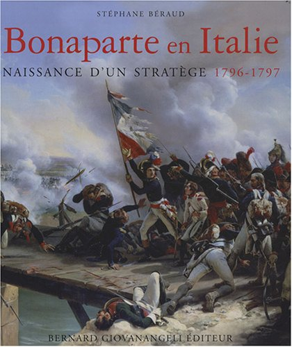 Bonaparte en Italie : naissance d'un stratège, 1796-1797