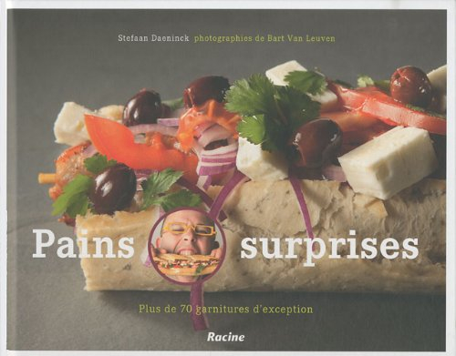 Pains surprises : plus de 70 garnitures d'exception