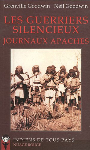 Les guerriers silencieux : journaux apaches