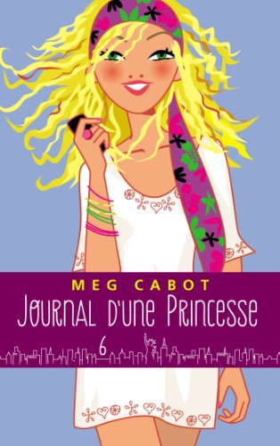 Journal d'une princesse. Vol. 6