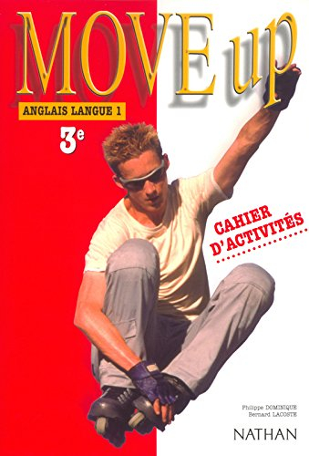 Move up, anglais langue 1, 3e : cahier d'activités