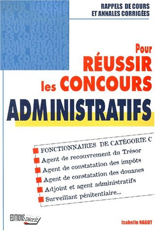 Pour réussir les concours administratifs : fonctionnaires de catégorie C