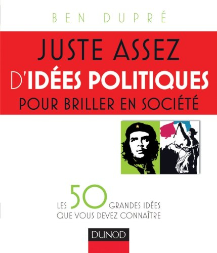 Juste assez d'idées politiques pour briller en société : les 50 grandes idées que vous devez connaît