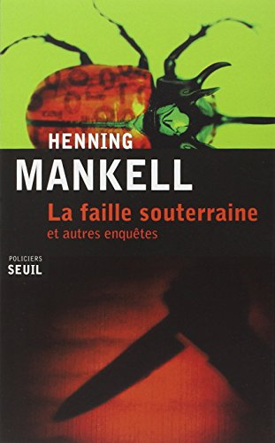 La faille souterraine : et autres enquêtes