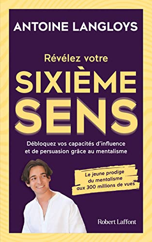Révélez votre sixième sens : débloquez vos capacités d'influence et de persuasion grâce au mentalism